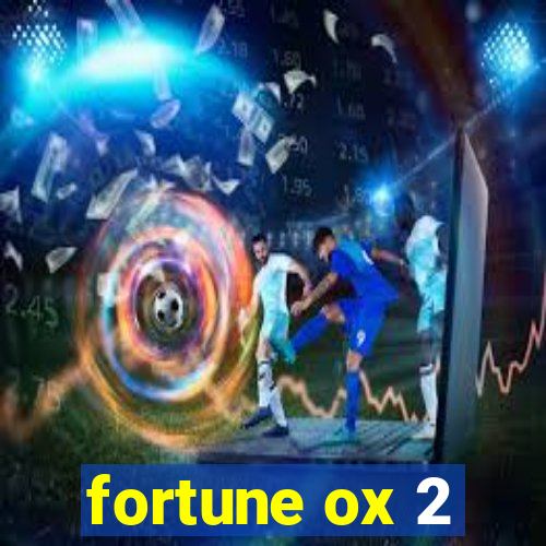 fortune ox 2